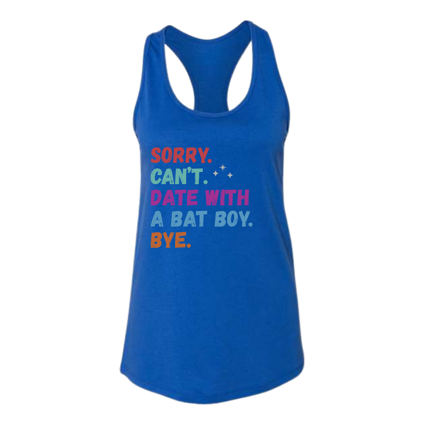 Sorry. Can't. Date With A Bat Boy. Bye. - Bella+Canvas - Women's Jersey Racerback Tank