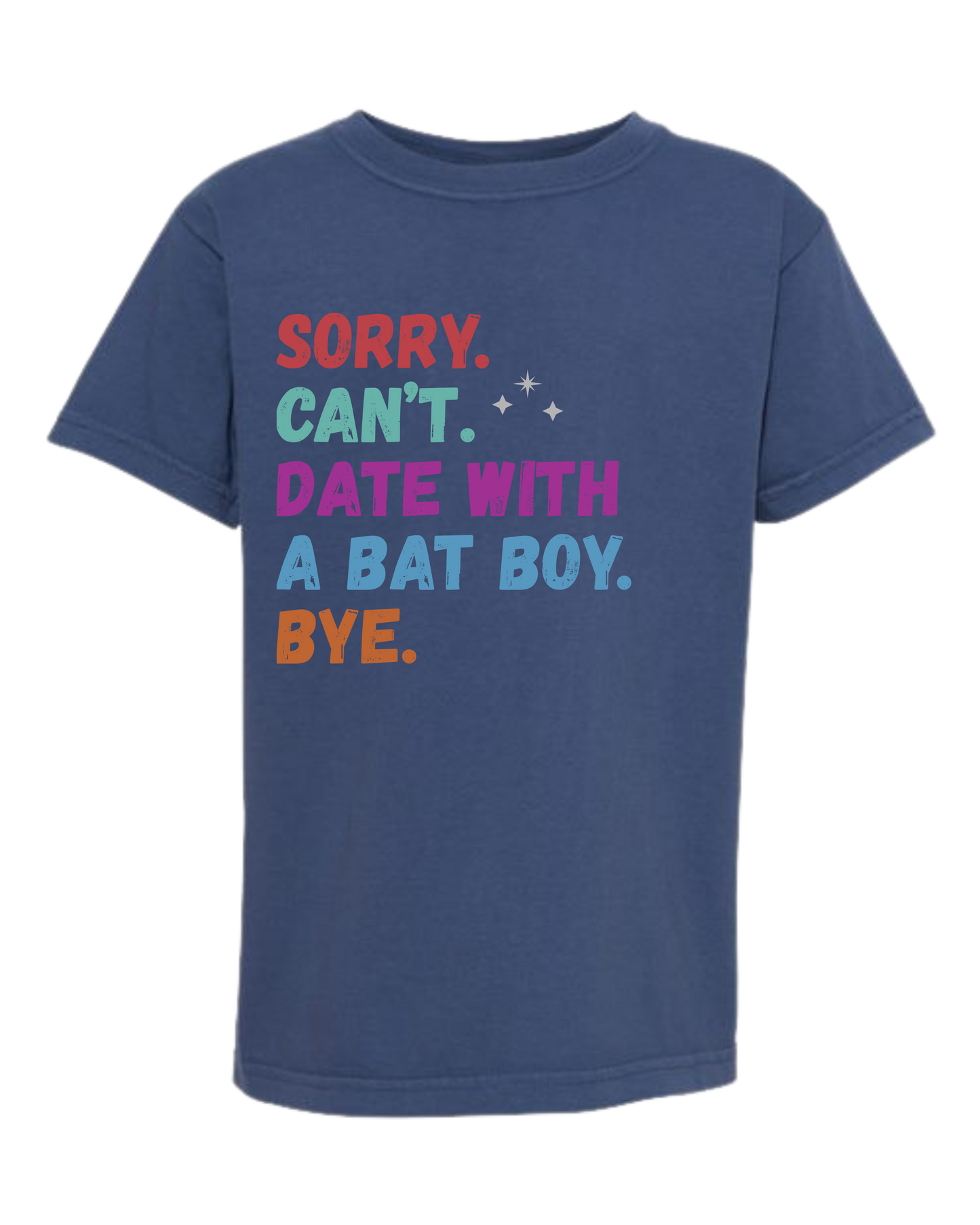 Sorry. Can't. Date With A Bat Boy. Bye. - Comfort Colors - Heavyweight Youth Tee - Neutral Colors & Blues
