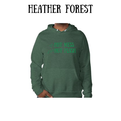 not a hot mess just a hot flash - sponge fleece hoodie - greens, neutrals