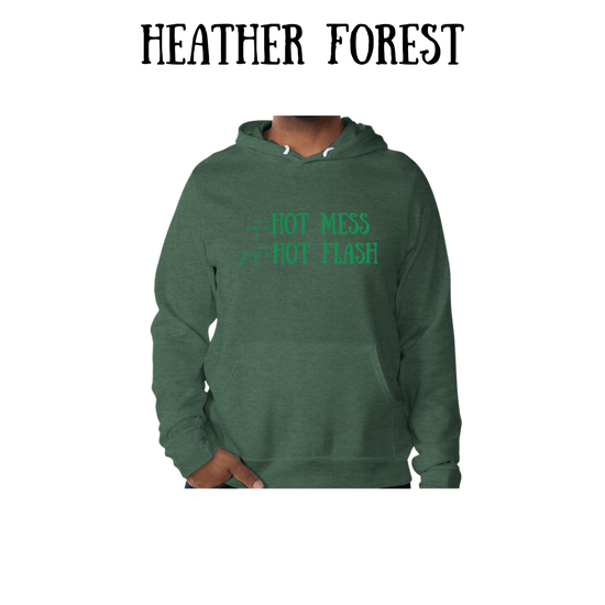 not a hot mess just a hot flash - sponge fleece hoodie - greens, neutrals