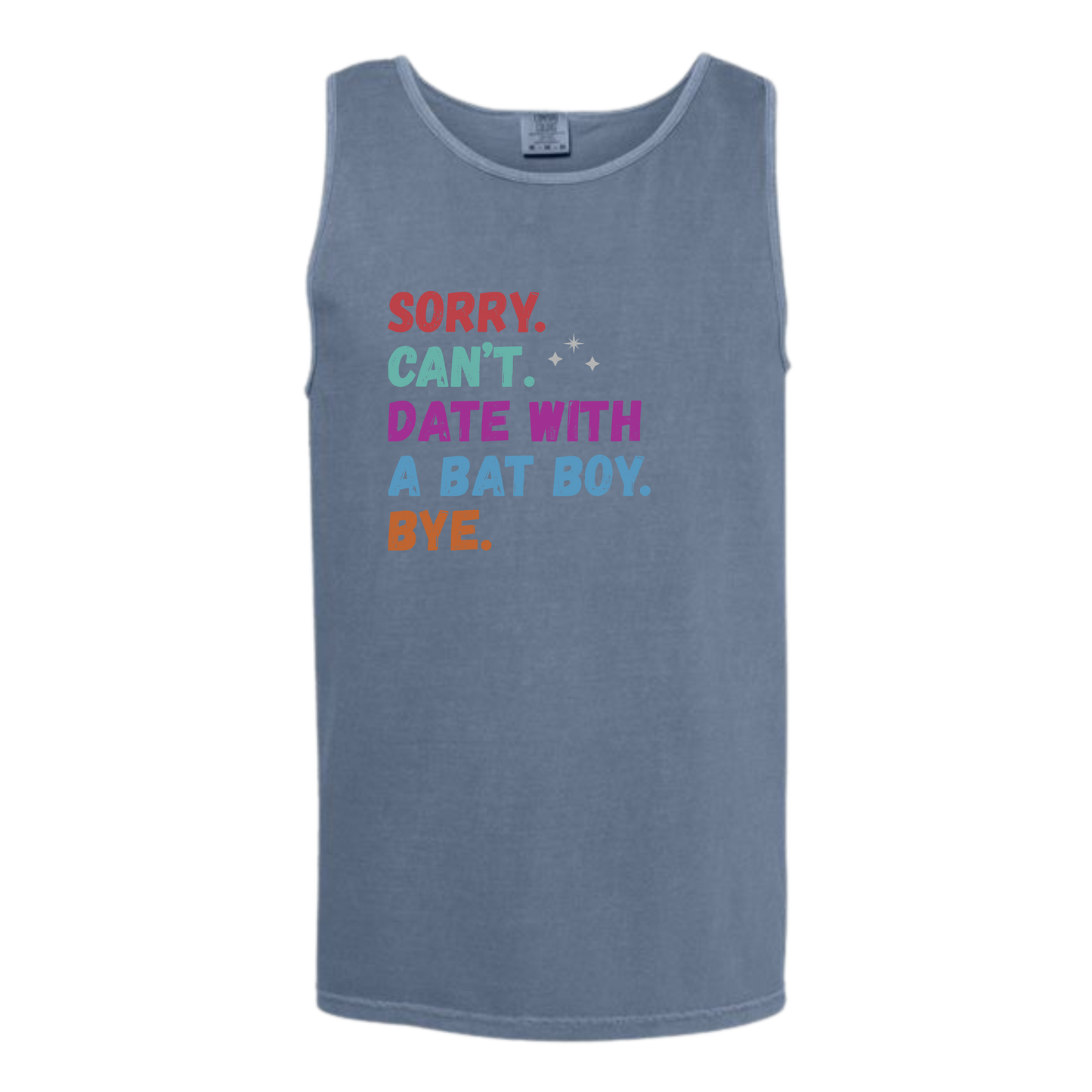 Sorry. Can't. Date With A Bat Boy. Bye. - Comfort Colors - Unisex Tank - Neutral Colors & Blues