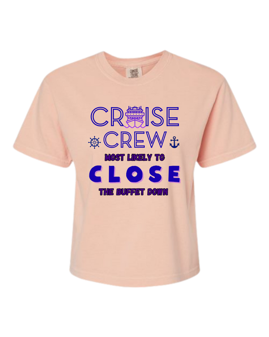 Cruise Crew Most Likely to Close the Buffet Down - Comfort Colors - Boxy T - Assorted Colors