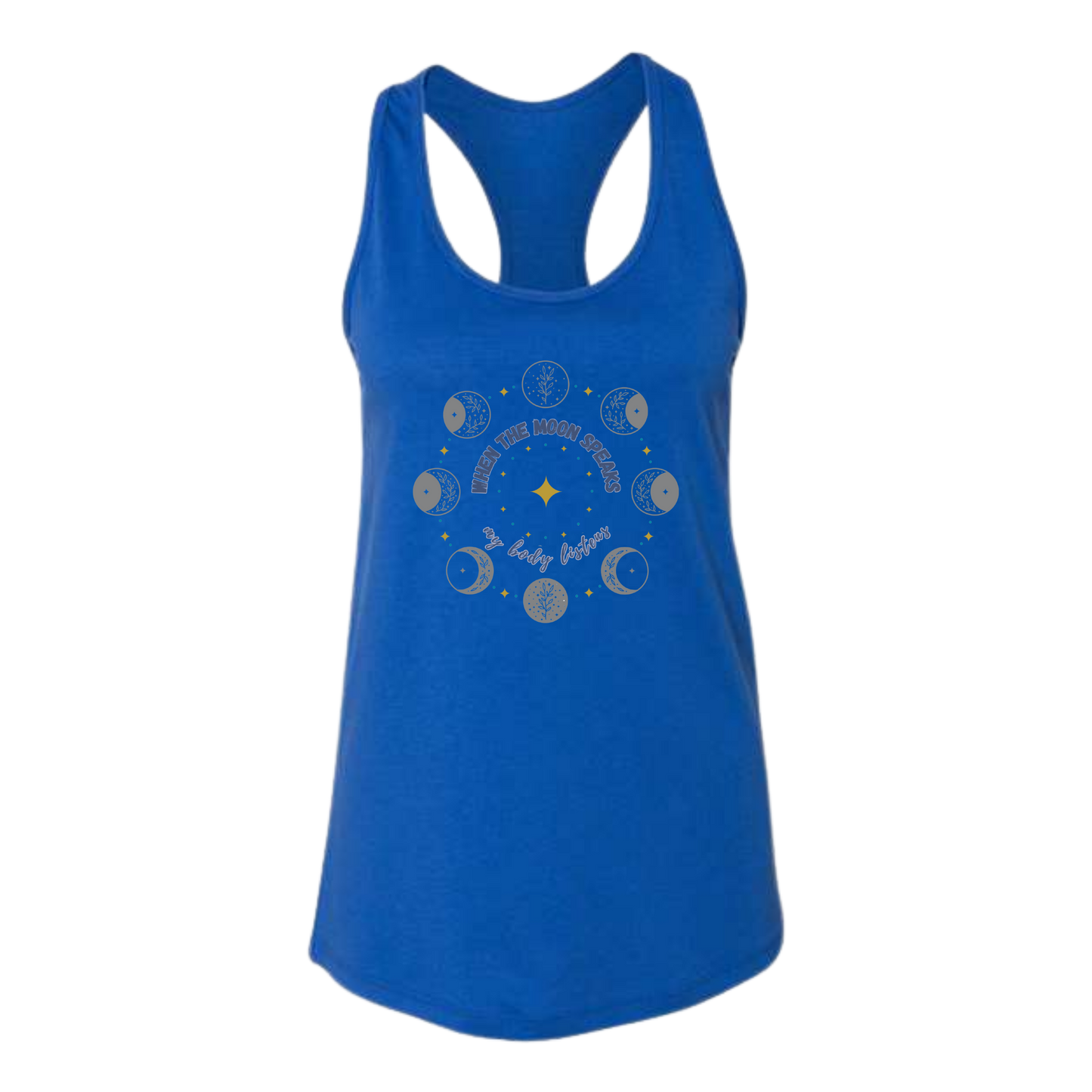 When The Moon Speaks My Body Listens - Bella+Canvas - Women's Jersey Racerback Tank