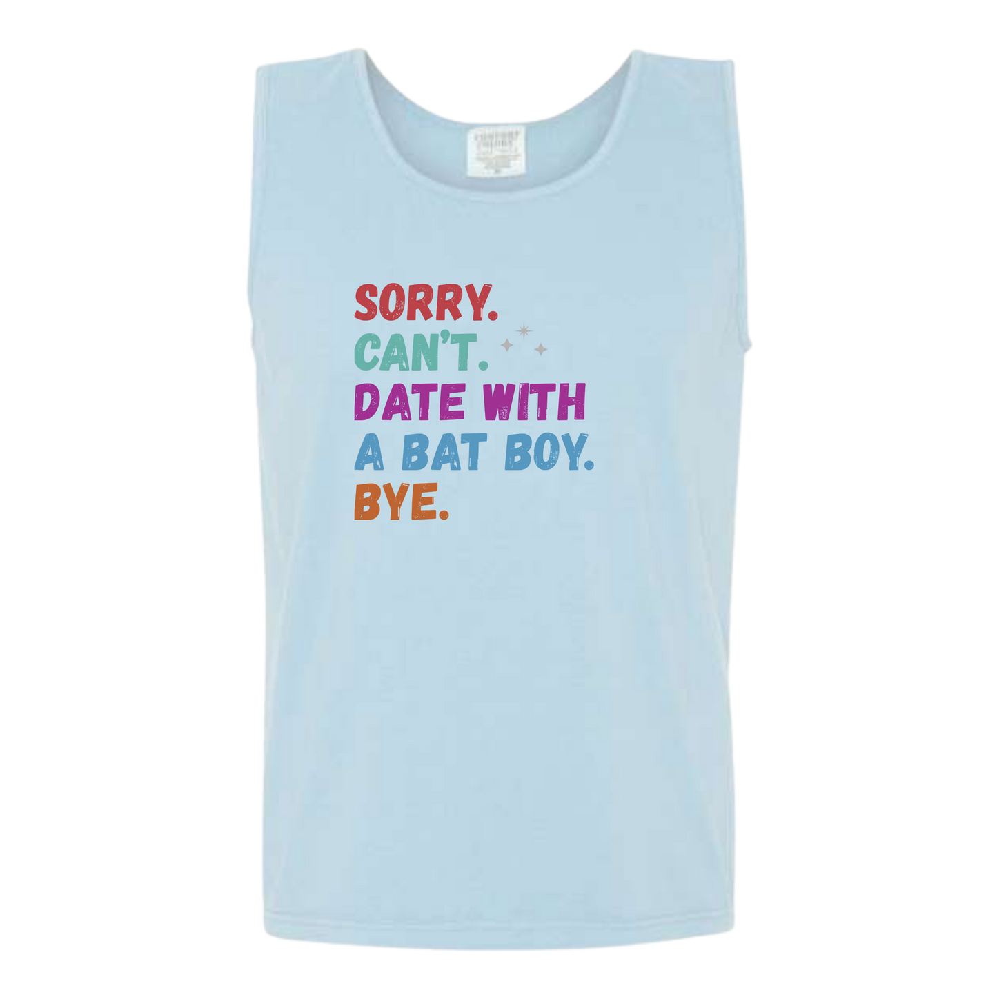 Sorry. Can't. Date With A Bat Boy. Bye. - Comfort Colors - Unisex Tank - Neutral Colors & Blues