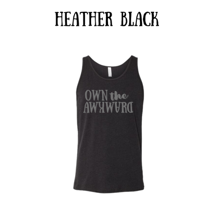 own the awkward - unisex tank