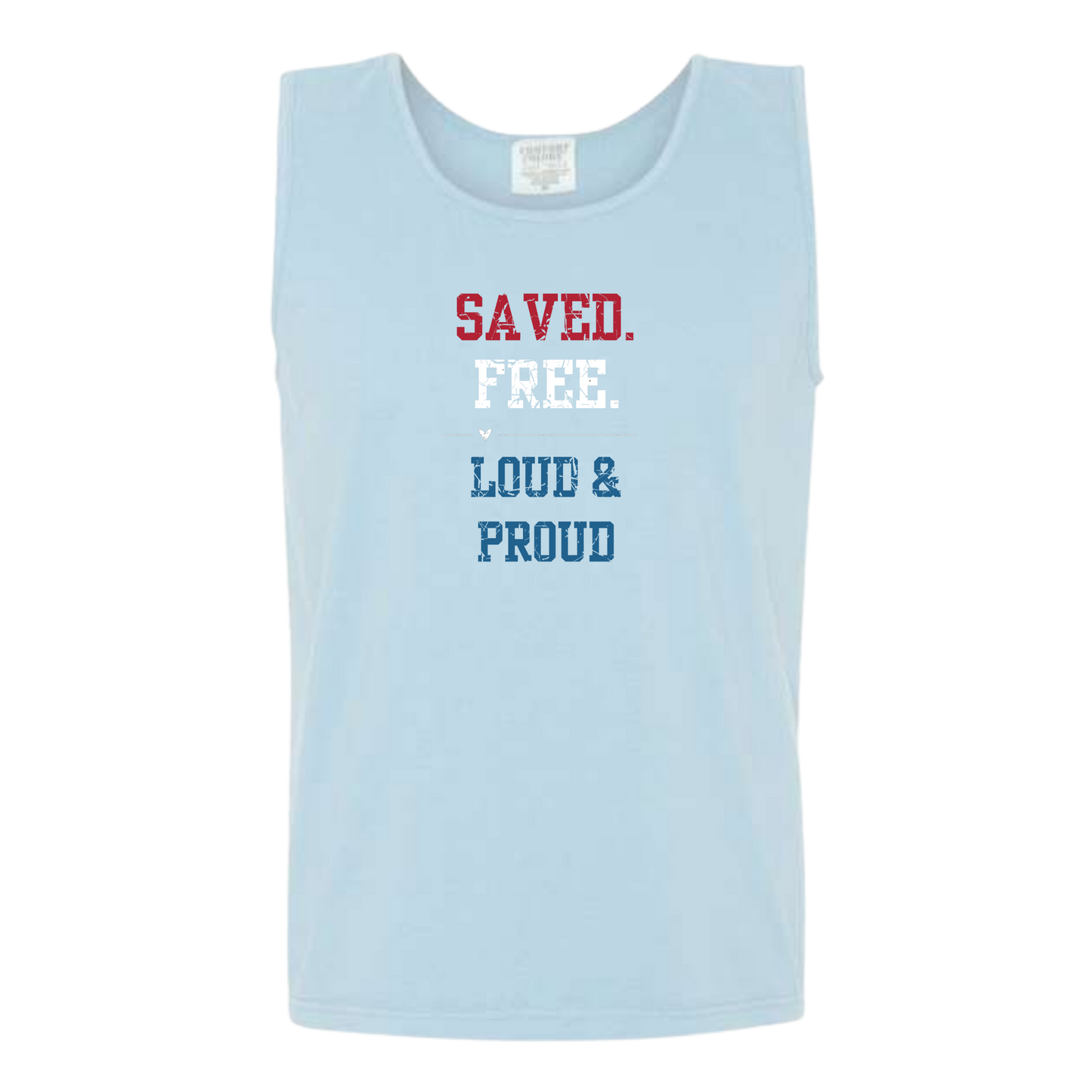 Saved. Free. Loud & Proud - Comfort Colors - Unisex Tank - Neutral Colors & Blues