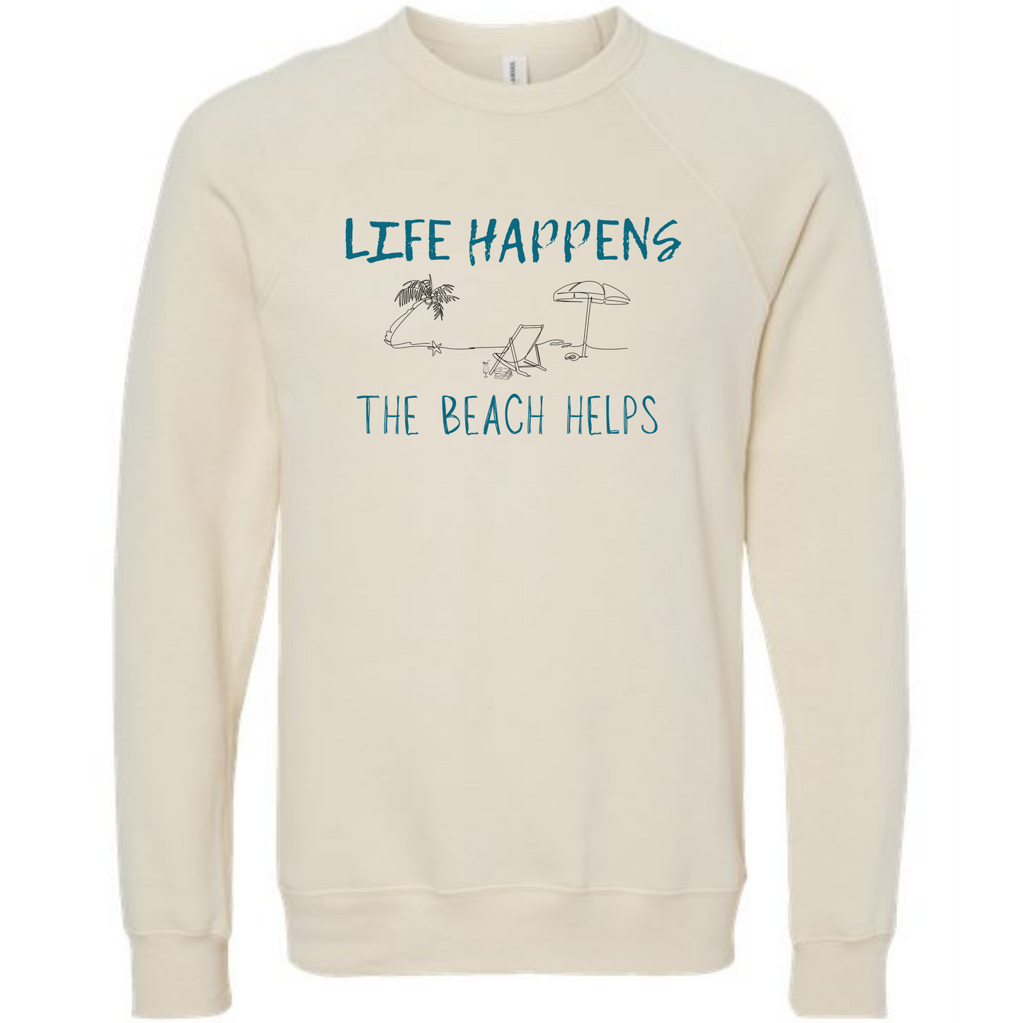 Life Happens The Beach Helps - Sponge Fleece Raglan Sweatshirt - Assorted Colors