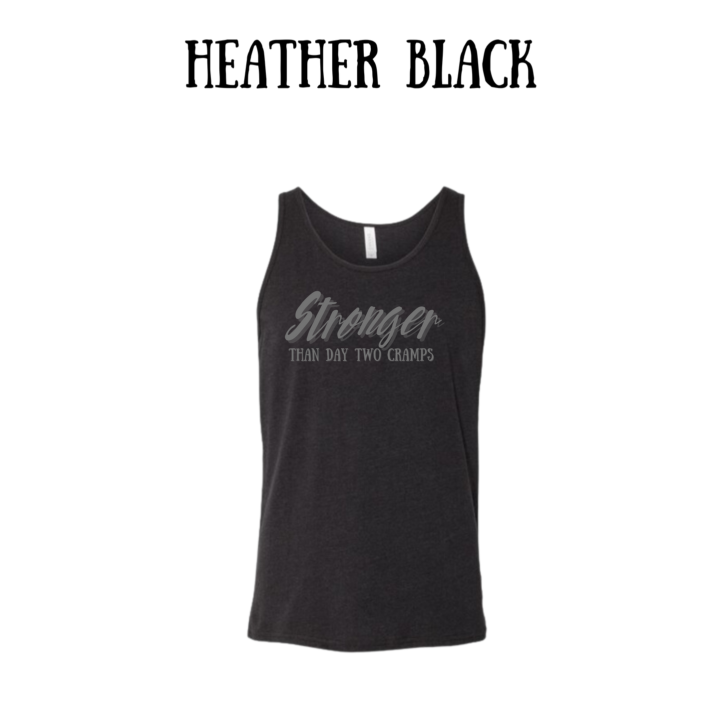 stronger than day two cramps - unisex tank