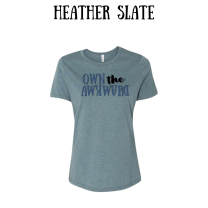 own the awkward - women's relaxed fit tee - neutrals