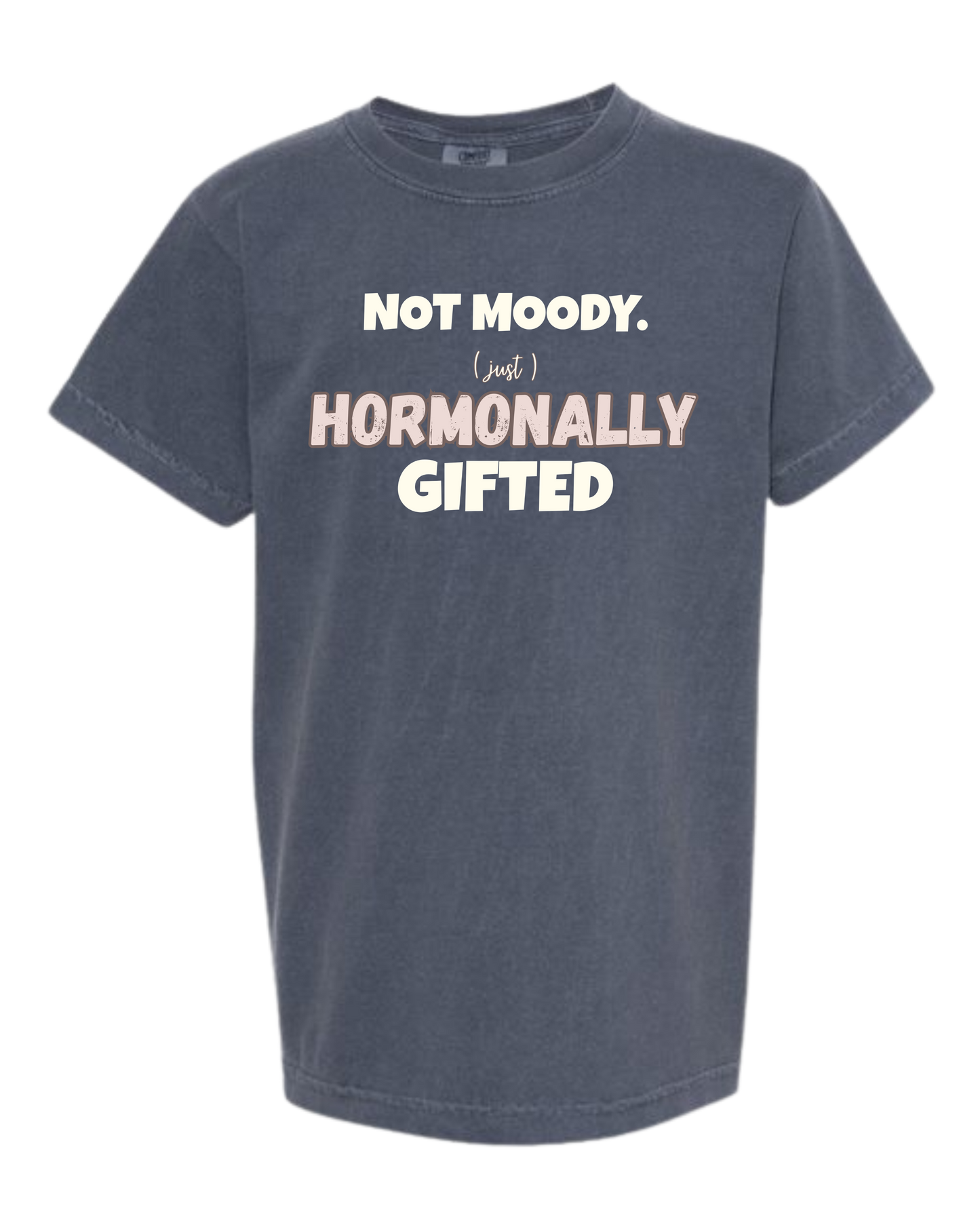 Not Moody. (just) Hormonally Gifted - Comfort Colors - Heavyweight Youth Tee - Neutral Colors & Blues