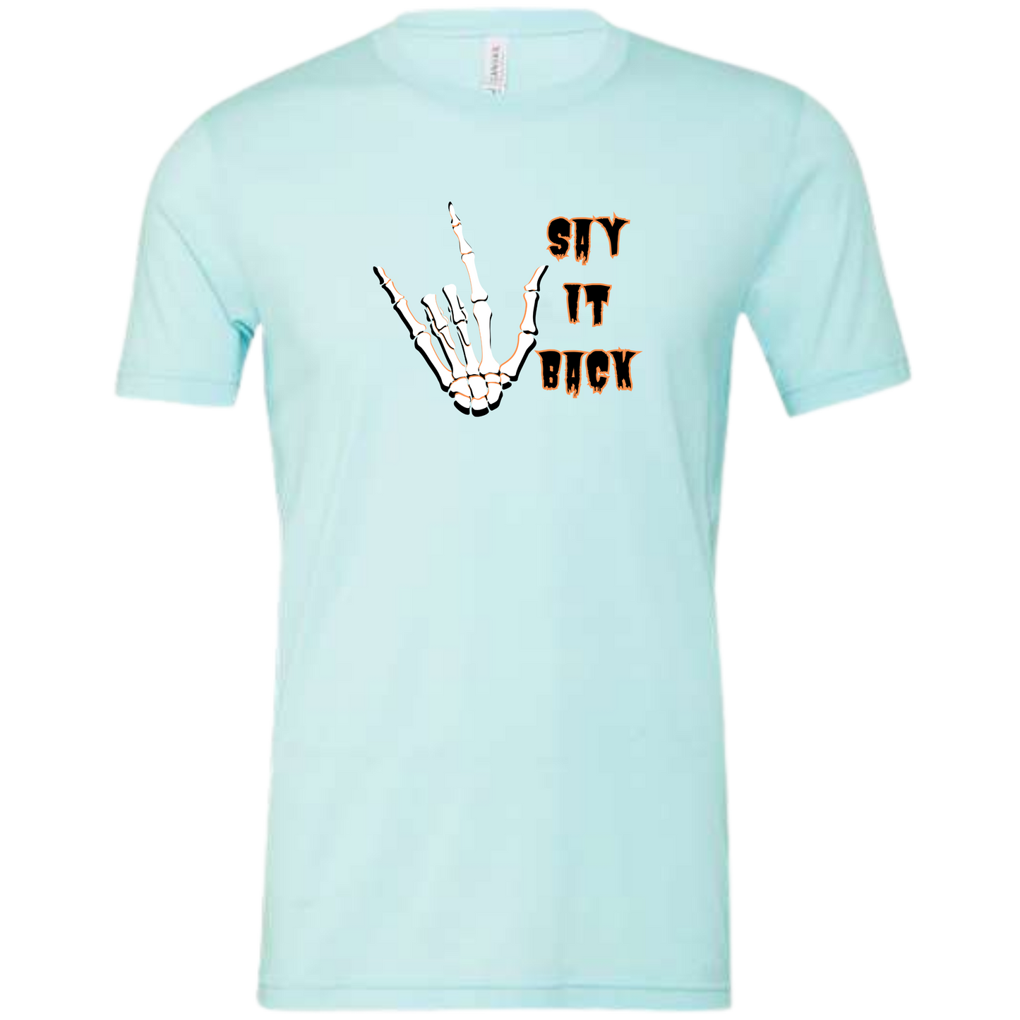 I Love You, Say It Back - Unisex Tee - Blues