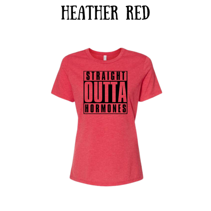 straight outta hormones - women's relaxed fit tee - assorted colors