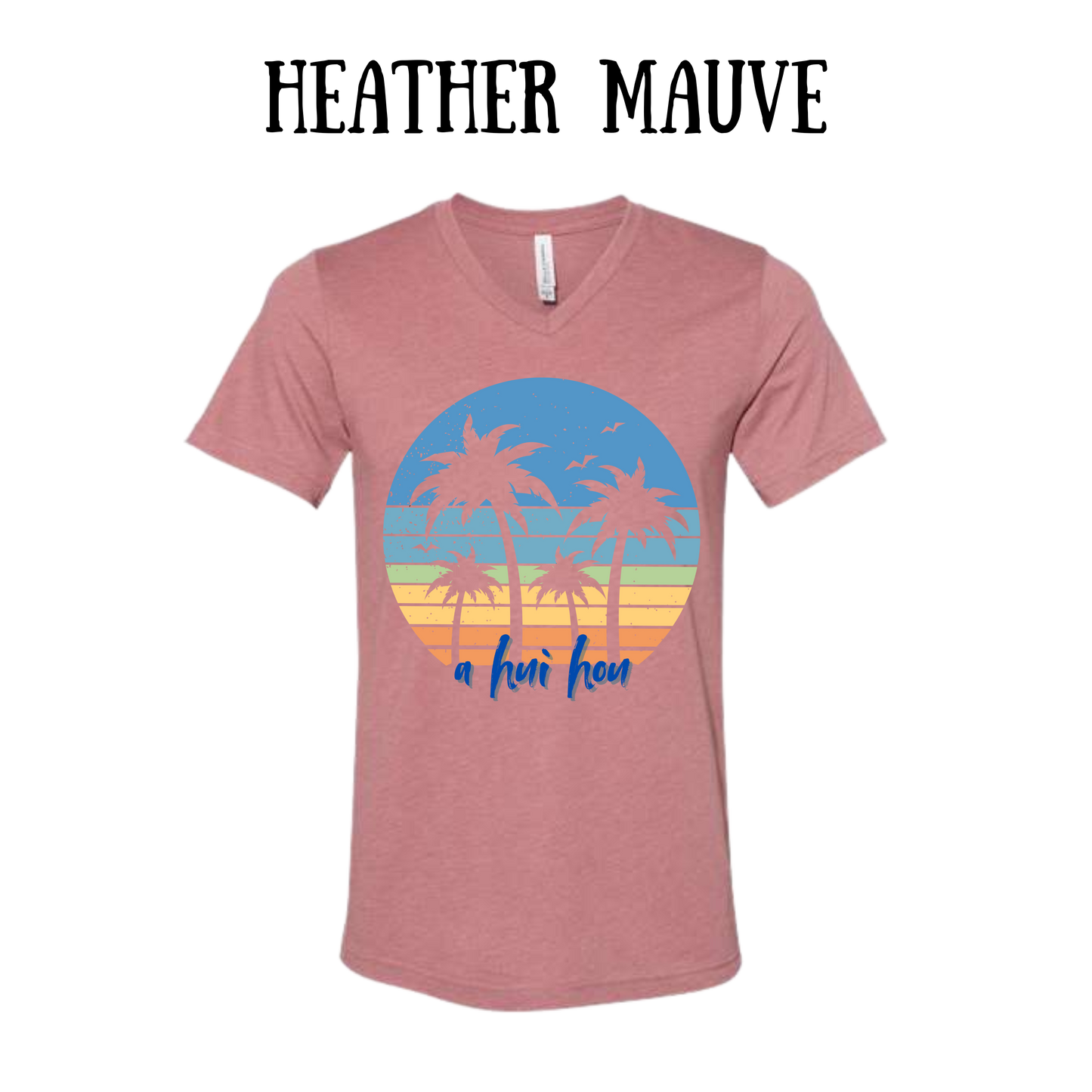 VP - A Hui Hou - Unisex V-Neck - Assorted Colors