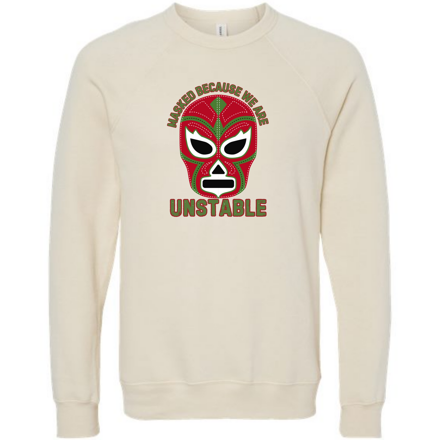 Masked Because We Are Unstable - Sponge Fleece Raglan Sweatshirt - Assorted Colors