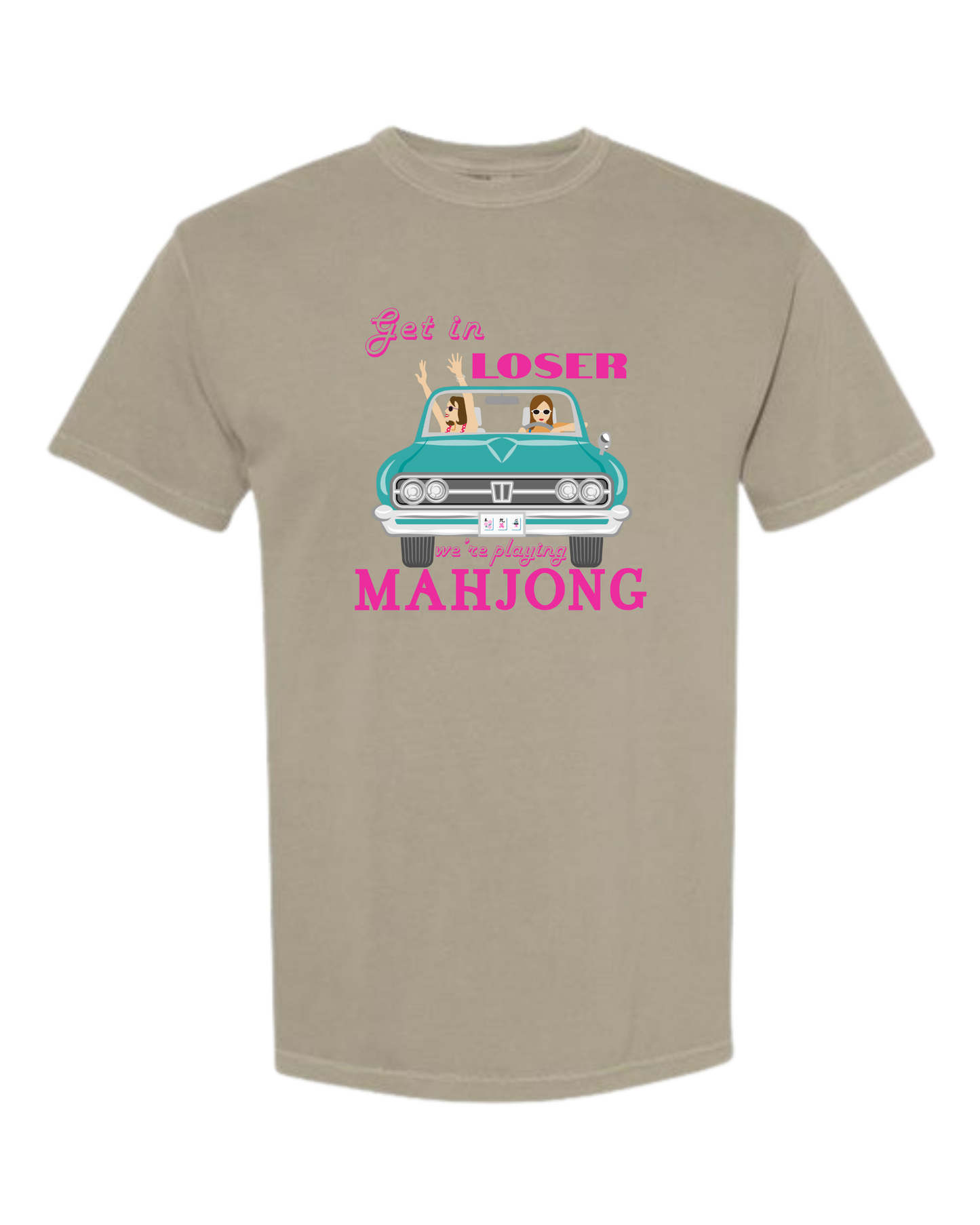 Get in Loser We're Playing Mahjong - Comfort Colors - Heavyweight Unisex Tee - Neutral Colors