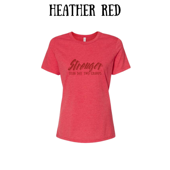 stronger than day two cramps - women's relaxed fit tee - assorted colors