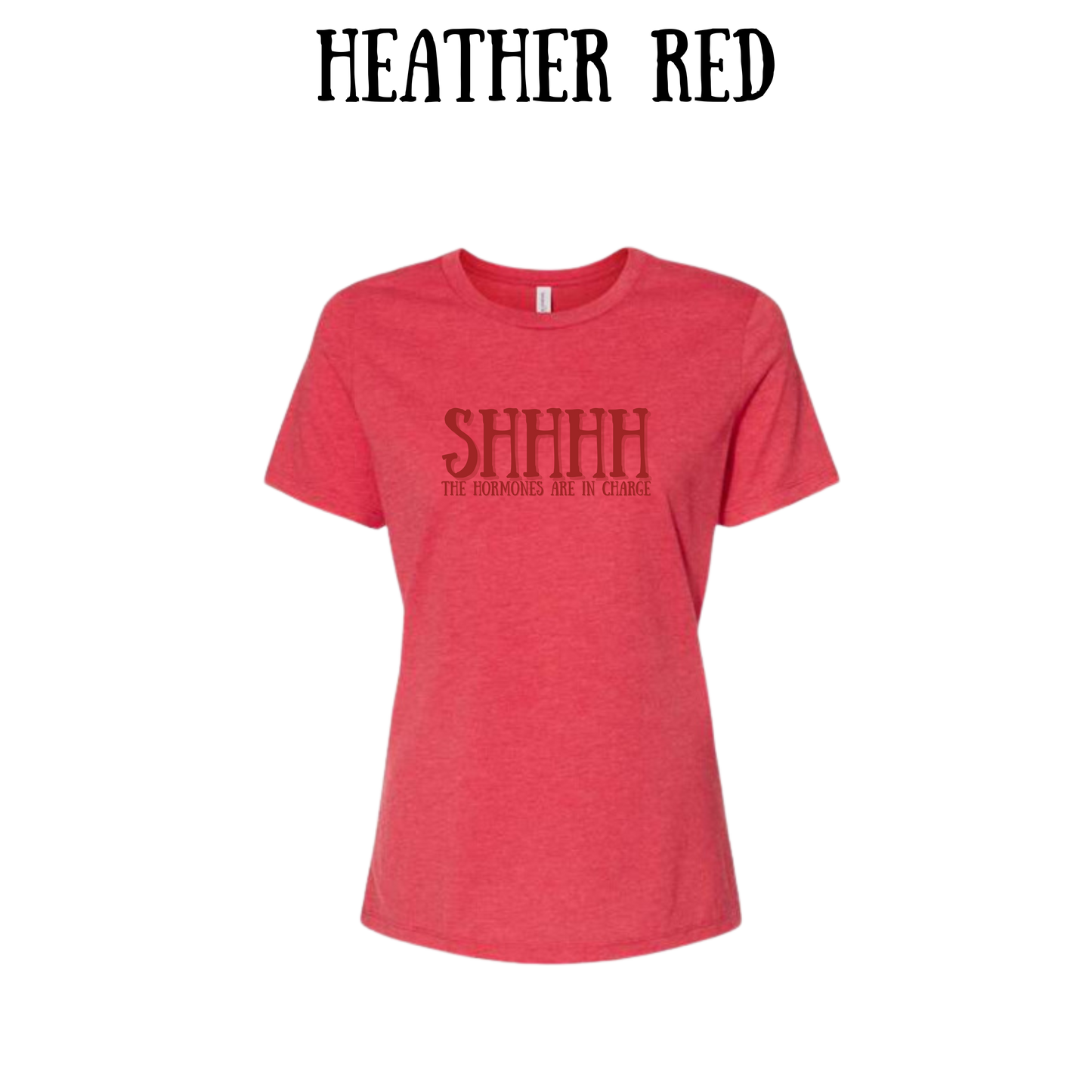 shhhh the hormones are in charge - women's relaxed fit tee - assorted colors