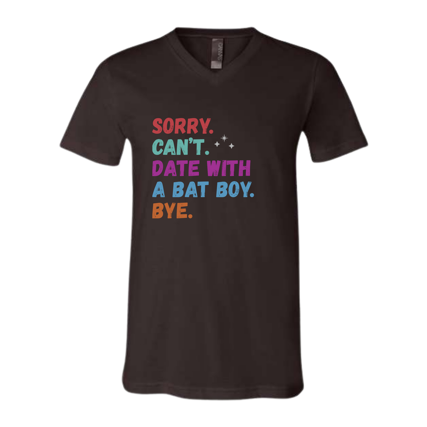 Sorry. Can't. Date With A Bat Boy. Bye. - Bella+Canvas - Unisex V-Neck - Neutral Colors