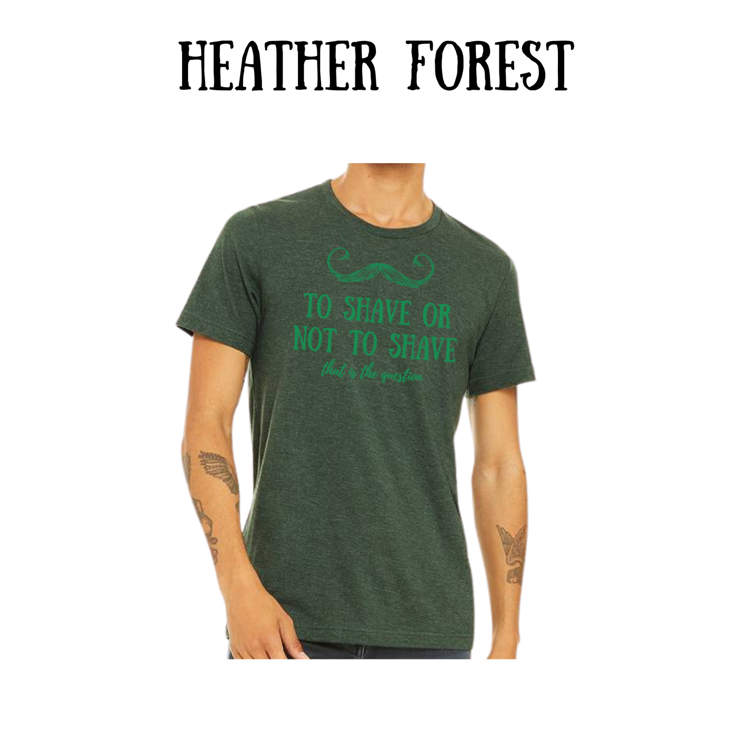 to shave or not to shave - unisex tee - greens