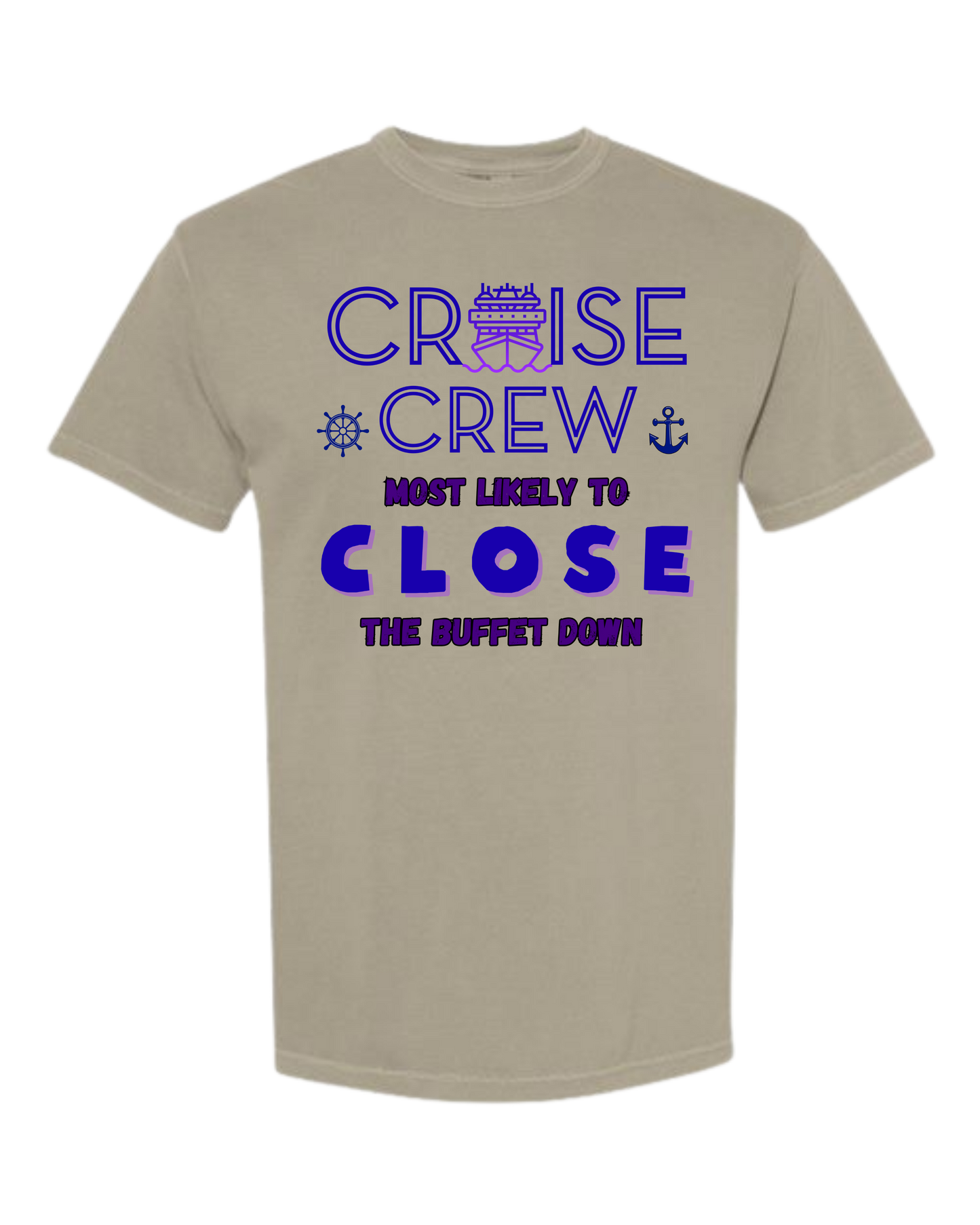 Cruise Crew Most Likely to Close the Buffet Down - Comfort Colors - Heavyweight Unisex Tee - Neutral Colors