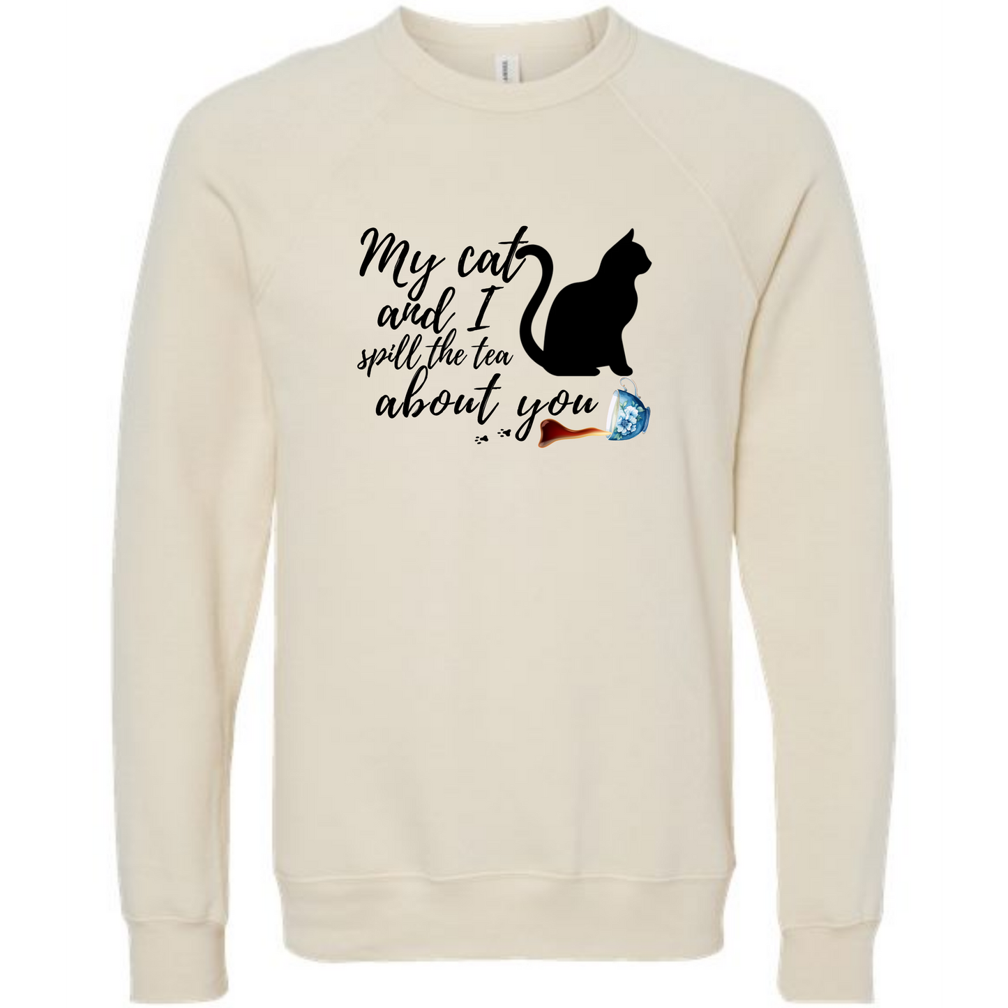My Cat and I spill the tea about you - Sponge Fleece Raglan Sweatshirt - Assorted Colors