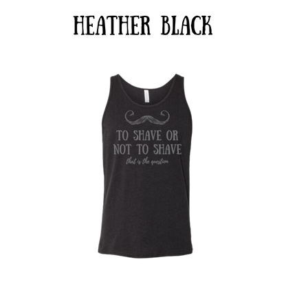 to shave or not to shave - unisex tank