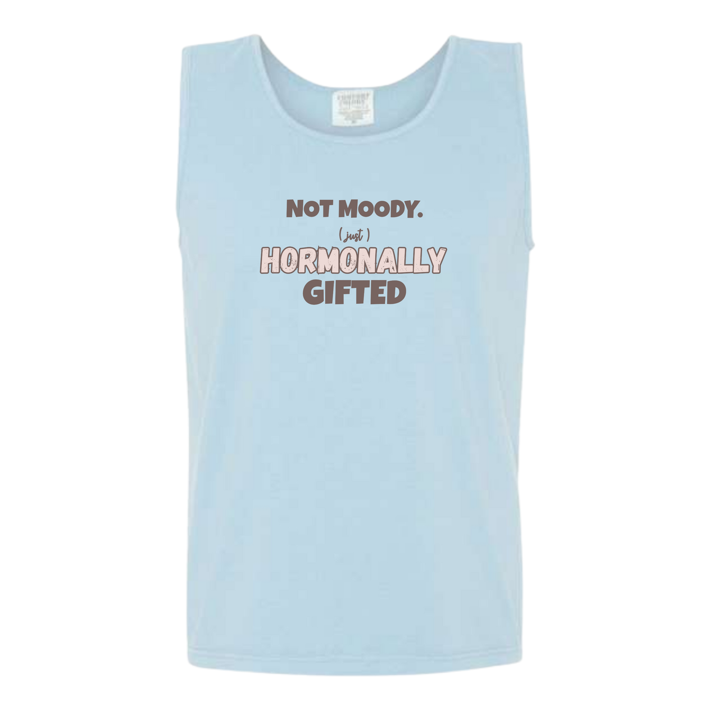 Not Moody. (just) Hormonally Gifted - Comfort Colors - Unisex Tank - Neutral Colors & Blues