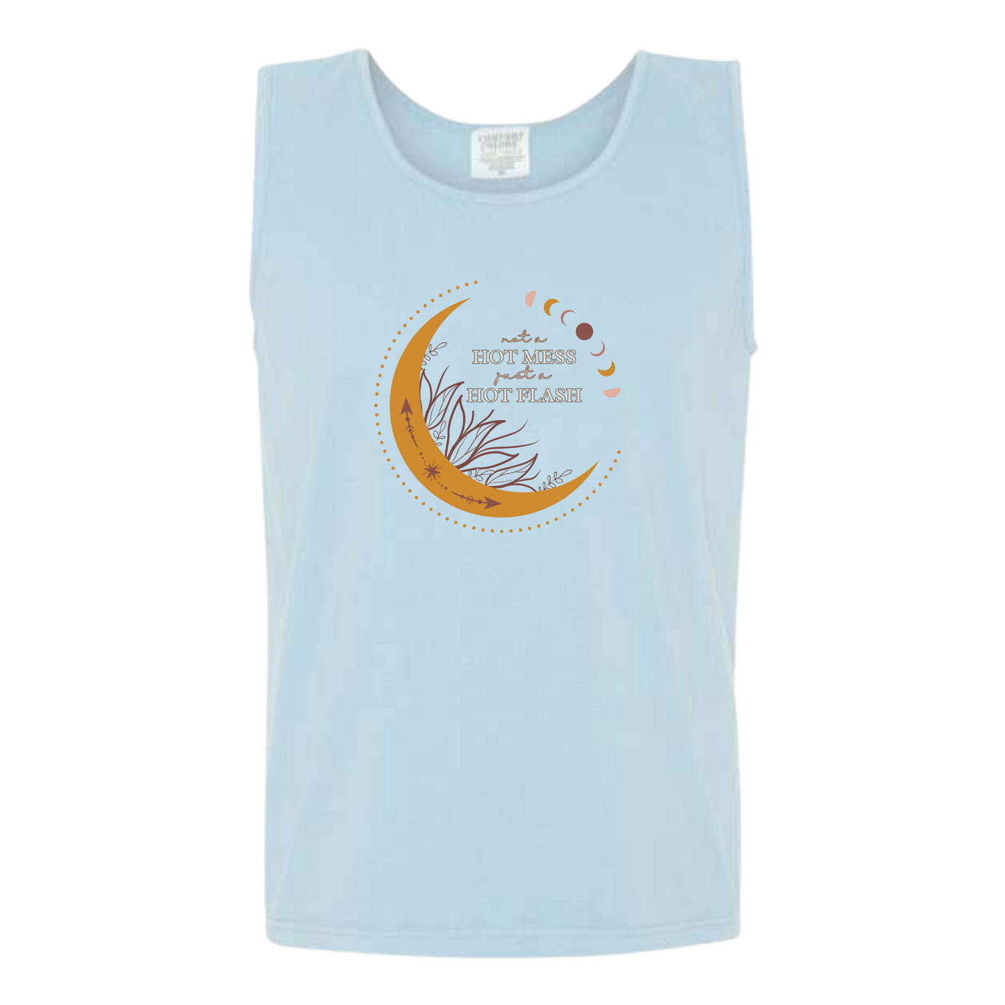 Not A Hot Mess Just A Hot Flash - Comfort Colors - Unisex Tank - Neutral Colors & Blues