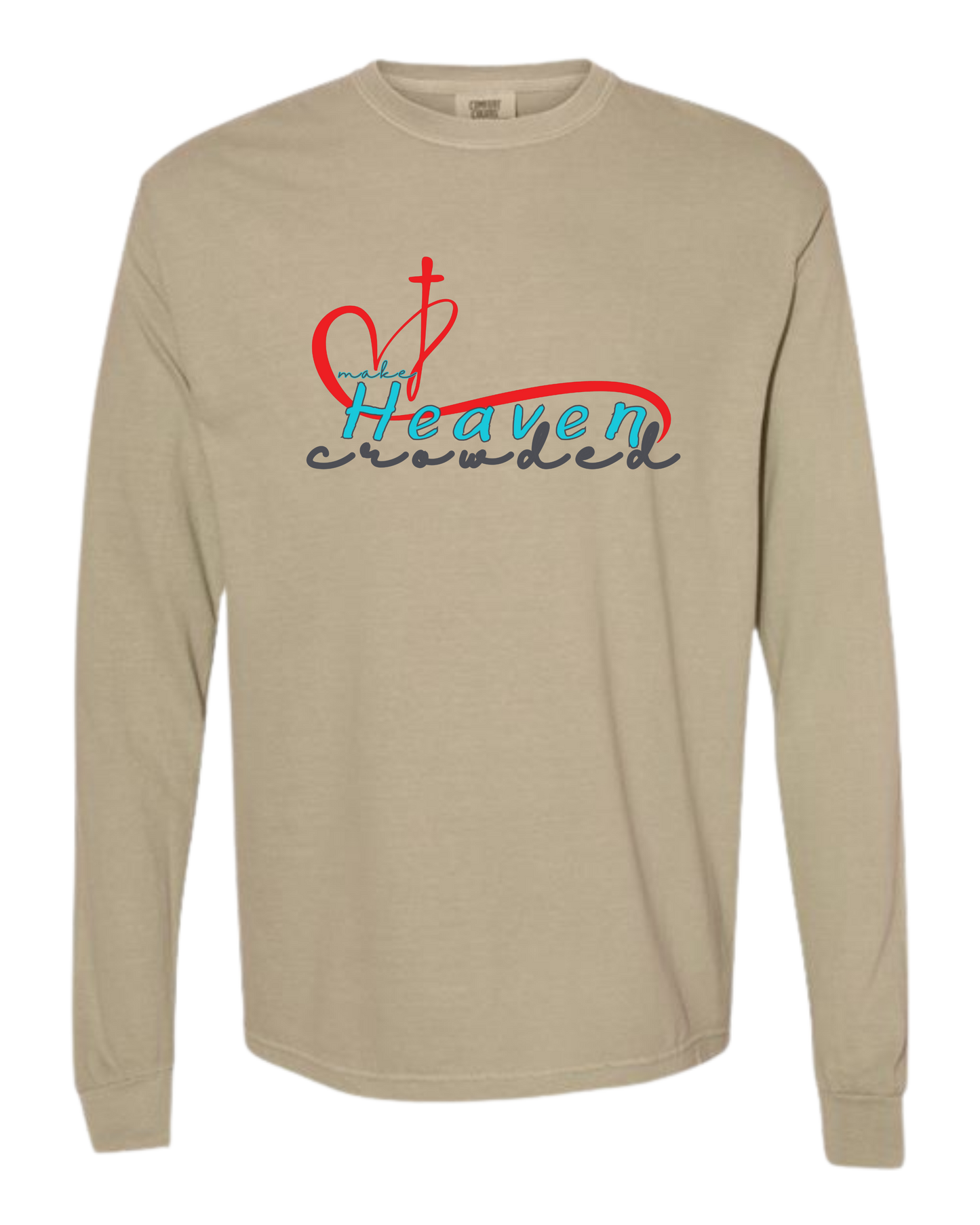 Make Heaven Crowded - Comfort Colors - Heavyweight Long Sleeve Tee - Neutral Colors