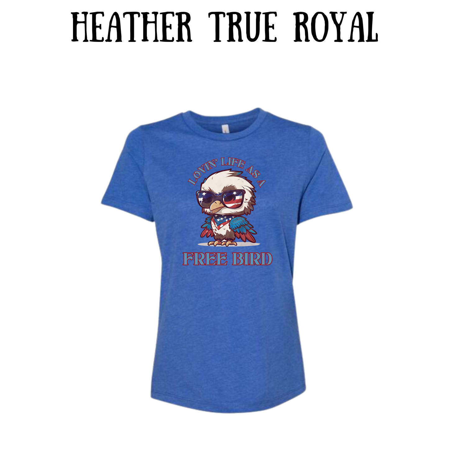 PP - Lovin' Life As A Free Bird - Women's Relaxed Fit Tee - Assorted Colors