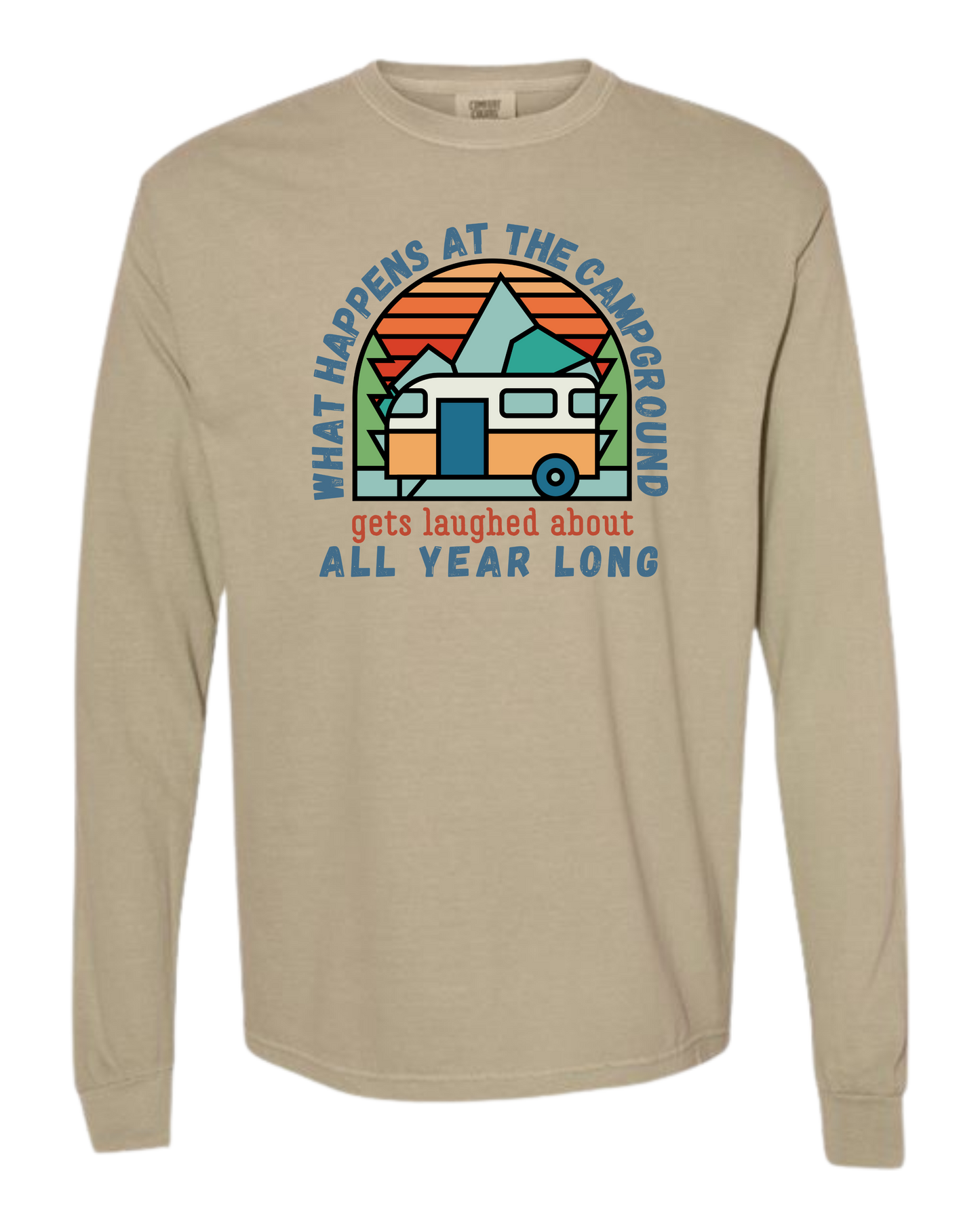 What Happens At The Campground - Comfort Colors - Heavyweight Long Sleeve Tee - Neutral Colors