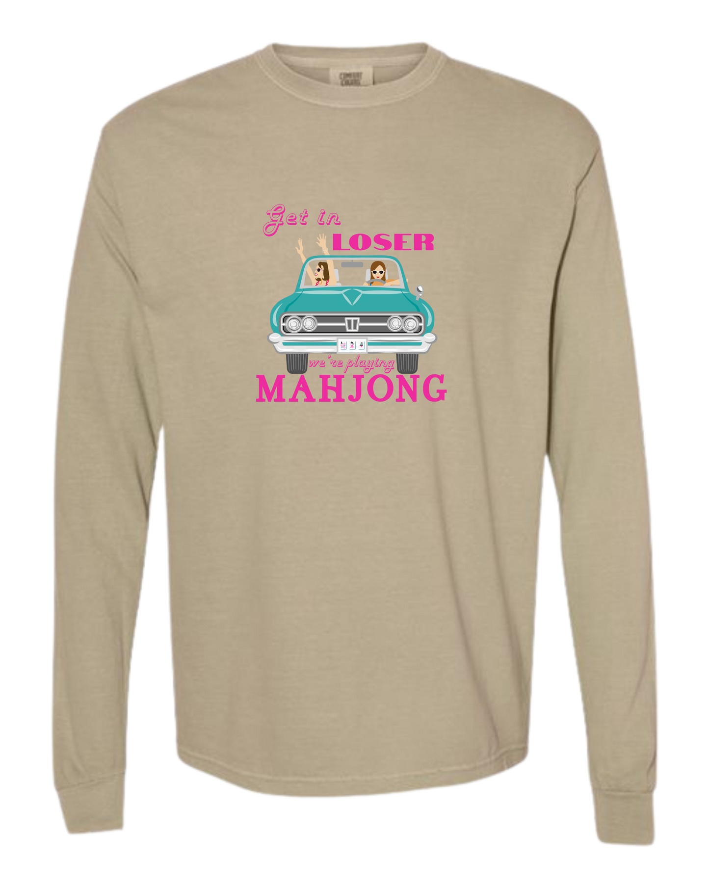 Get in Loser We're Playing Mahjong - Comfort Colors - Heavyweight Long Sleeve Tee - Neutral Colors