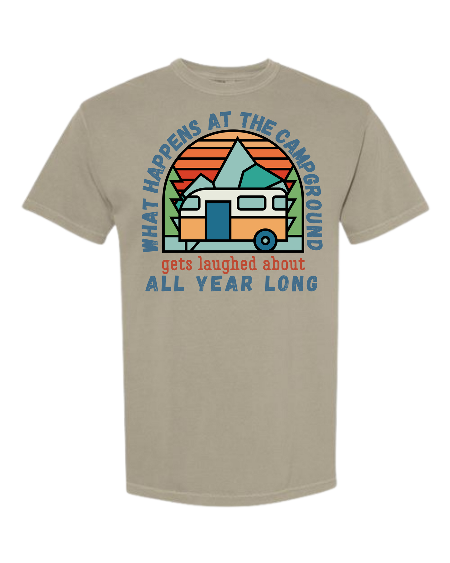 What Happens At The Campground - Comfort Colors - Heavyweight Unisex Tee - Neutral Colors