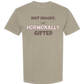 Not Moody. (just) Hormonally Gifted - Comfort Colors - Heavyweight Unisex Tee - Neutral Colors
