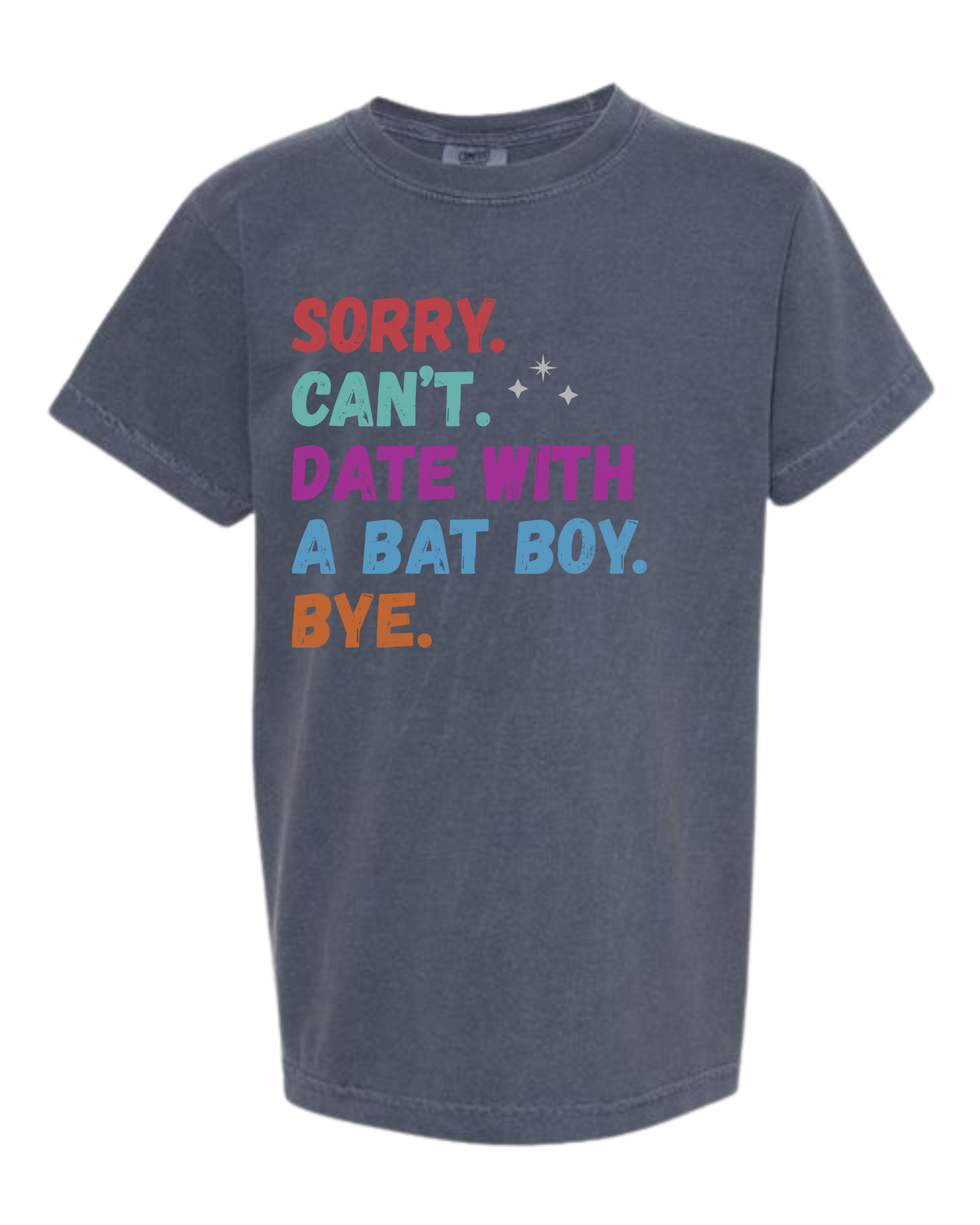Sorry. Can't. Date With A Bat Boy. Bye. - Comfort Colors - Heavyweight Youth Tee - Neutral Colors & Blues