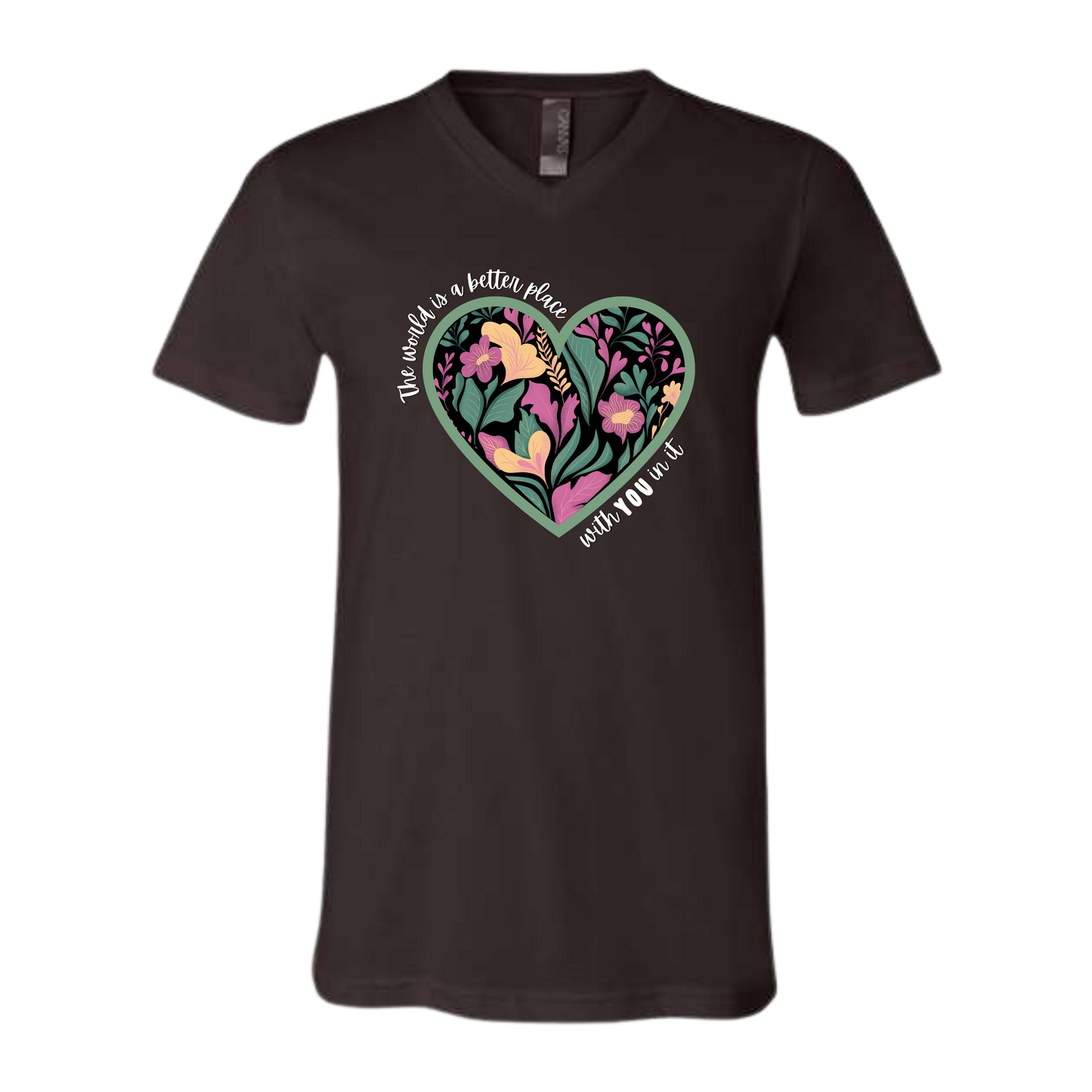 The World Is A Better Place With YOU In It - Bella+Canvas - Unisex V-Neck - Neutral Colors