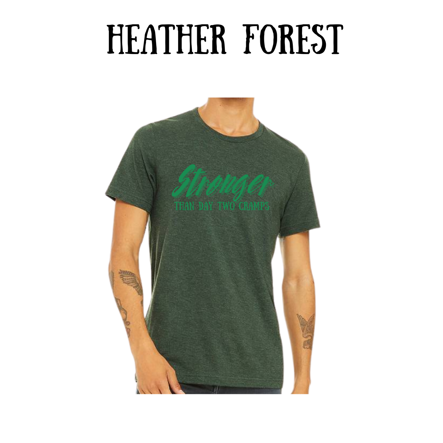 stronger than day two cramps - unisex tee - greens