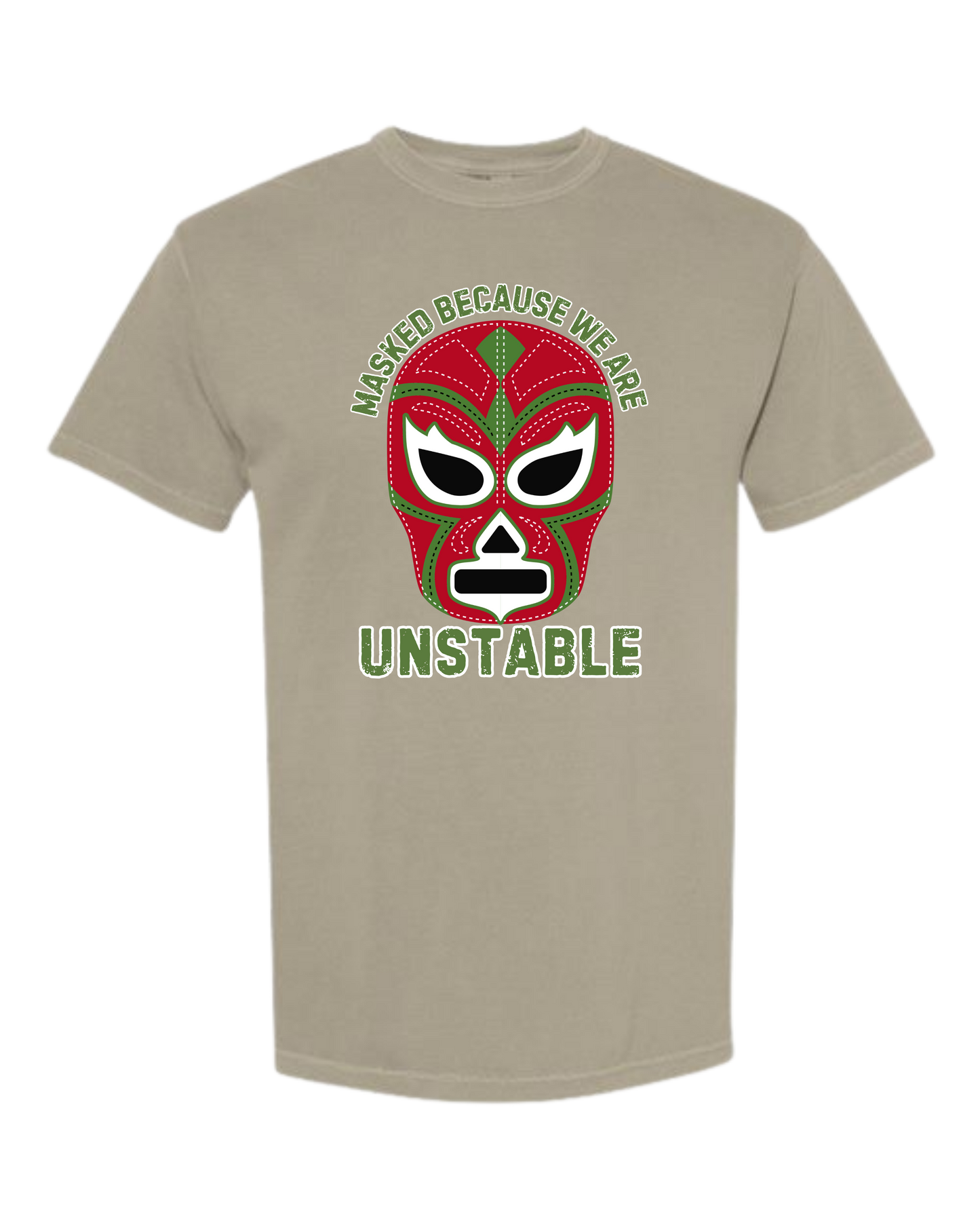 Masked Because We Are Unstable - Comfort Colors - Heavyweight Unisex Tee - Neutral Colors