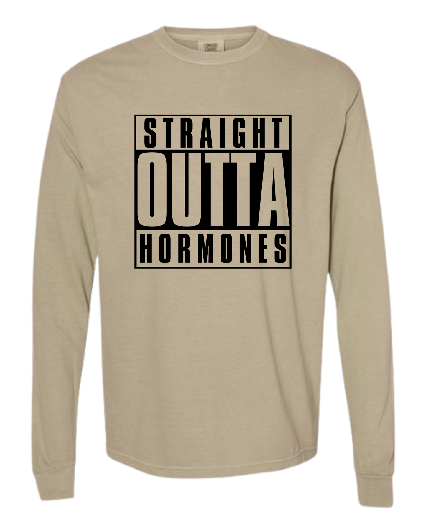 Straight Outta Hormones - Comfort Colors - Heavyweight Long Sleeve Tee - Neutral Colors