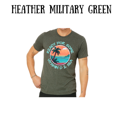 VP - Ready For Some Vitamin D & Sea - Unisex Tee - Greens