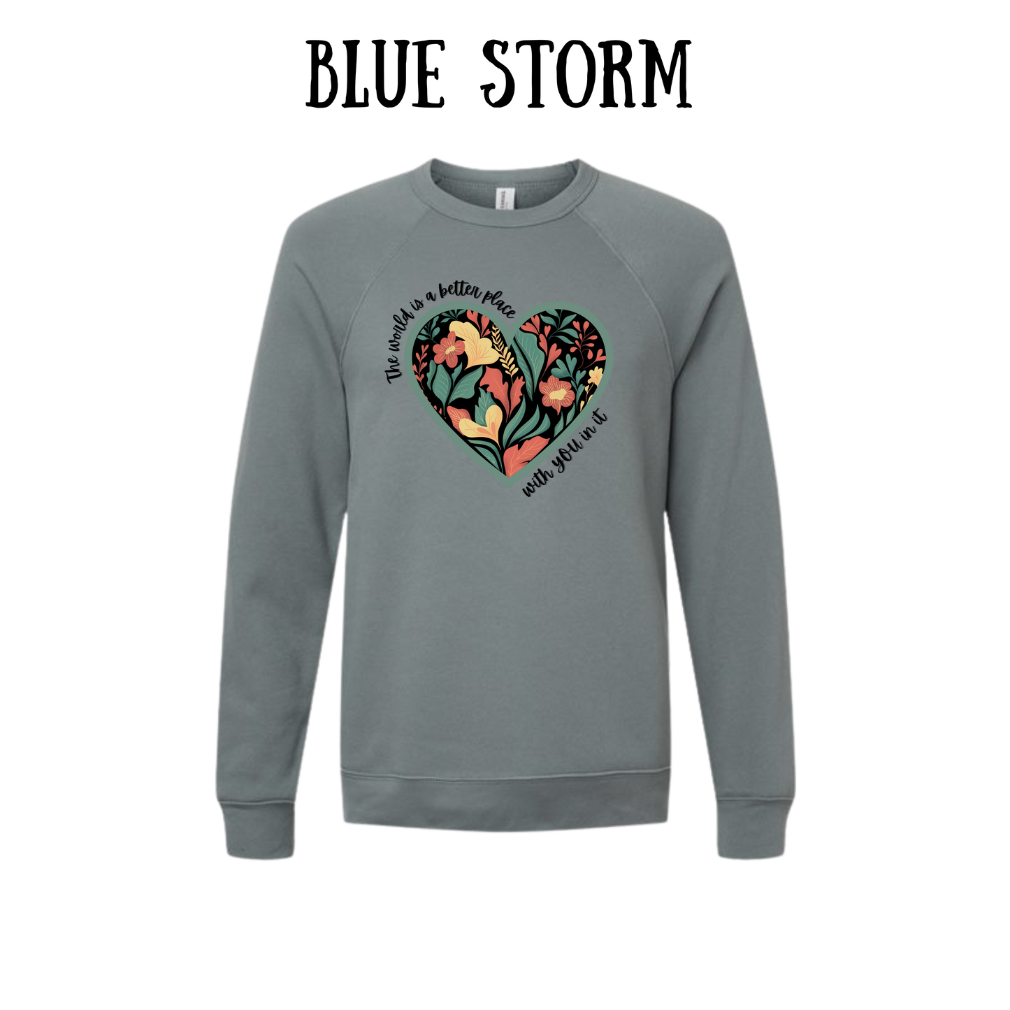 The World is a Better Place With YOU in it - Sponge Fleece Raglan Sweatshirt - Blues, Purples