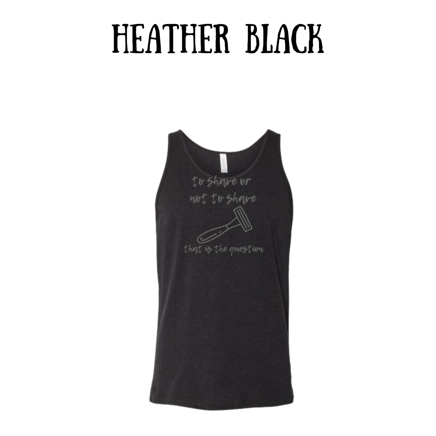 to shave or not to shave - unisex tank