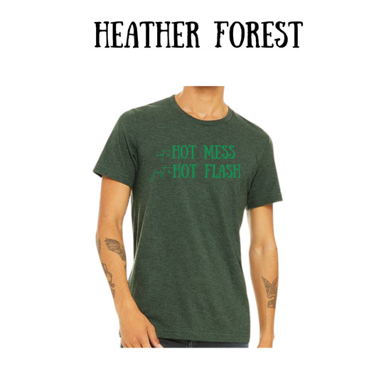 not a hot mess just a hot flash - unisex tee - greens