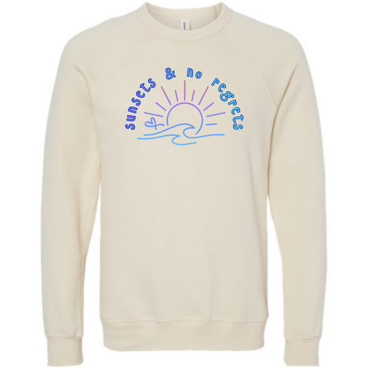 Sunsets & No Regrets - Sponge Fleece Raglan Sweatshirt - Assorted Colors