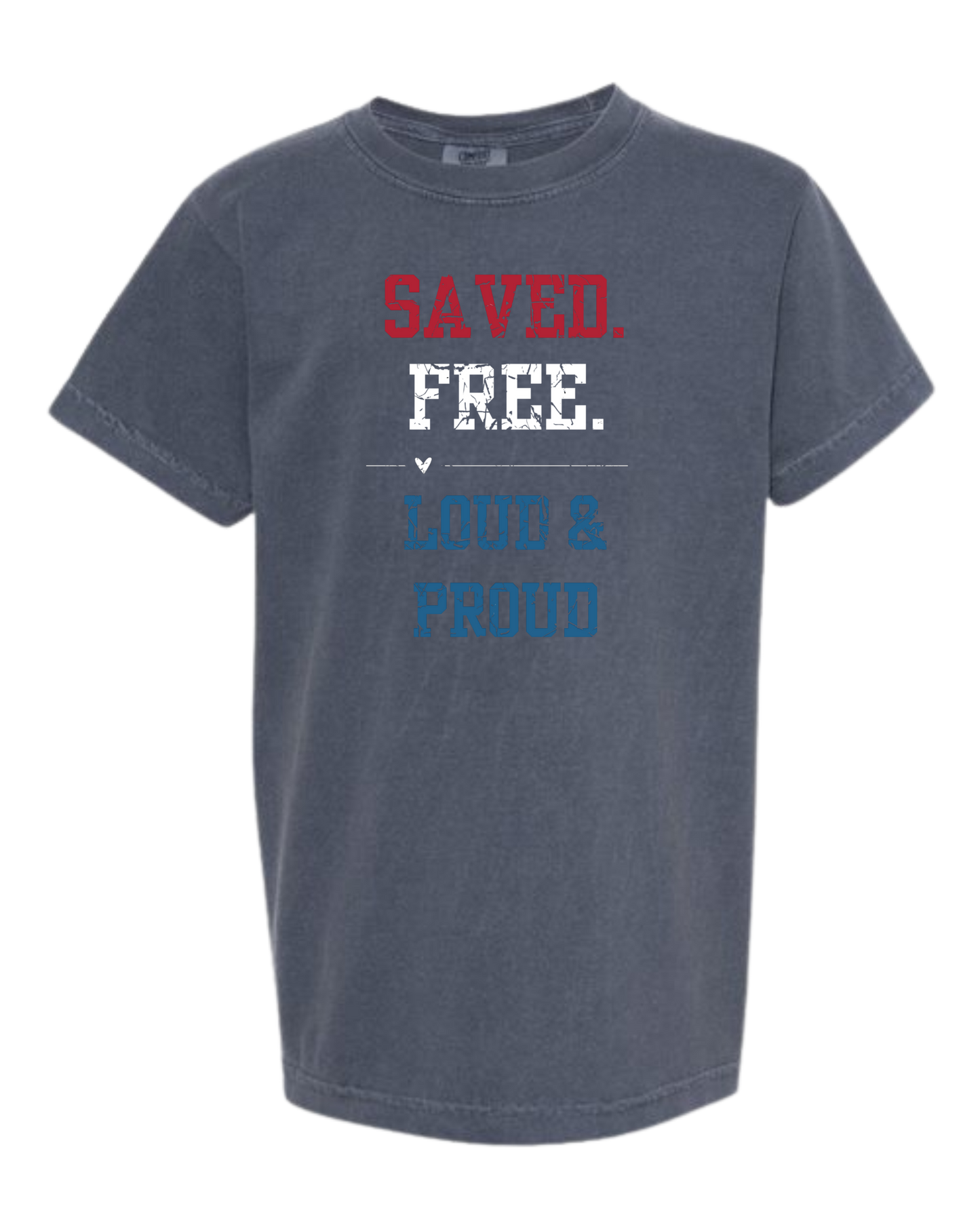 Saved. Free. Loud & Proud - Comfort Colors - Heavyweight Youth Tee - Neutral Colors & Blues