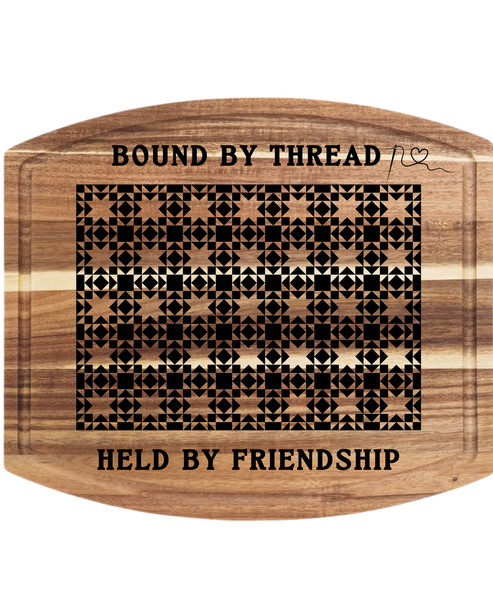 Bound By Thread Held By Friendship Charcuterie/ Cutting Board
