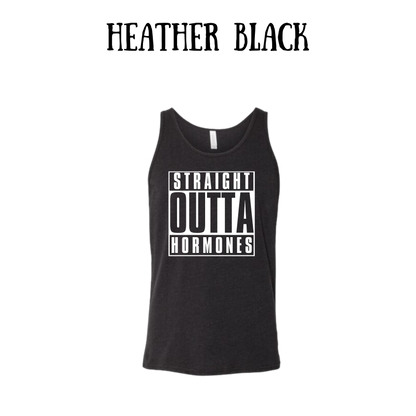 straight outta hormones - unisex tank